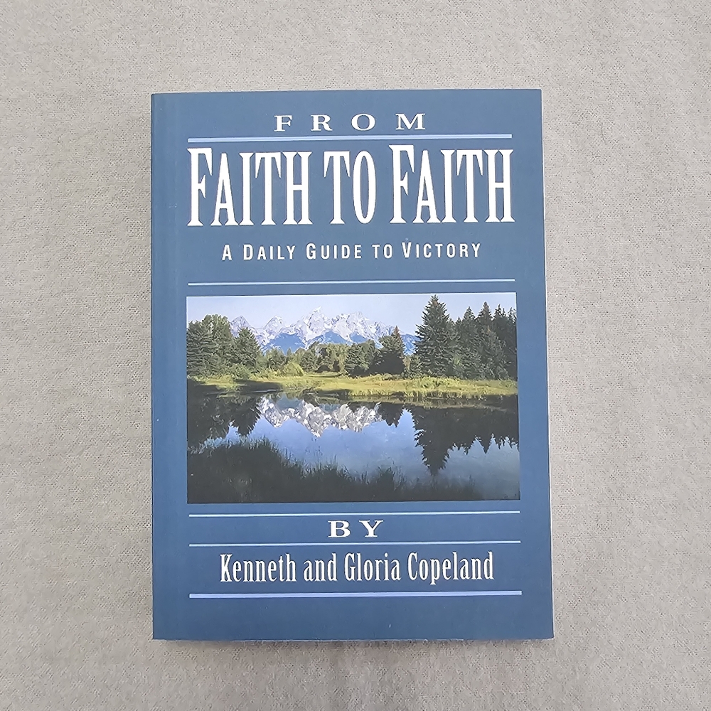 From Faith to Faith - BRAND NEW softback Devotional by Kenneth & Gloria Copeland